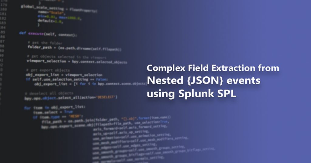 Extract Complex Field from Nested {JSON} events using Splunk SPL-1110x630
