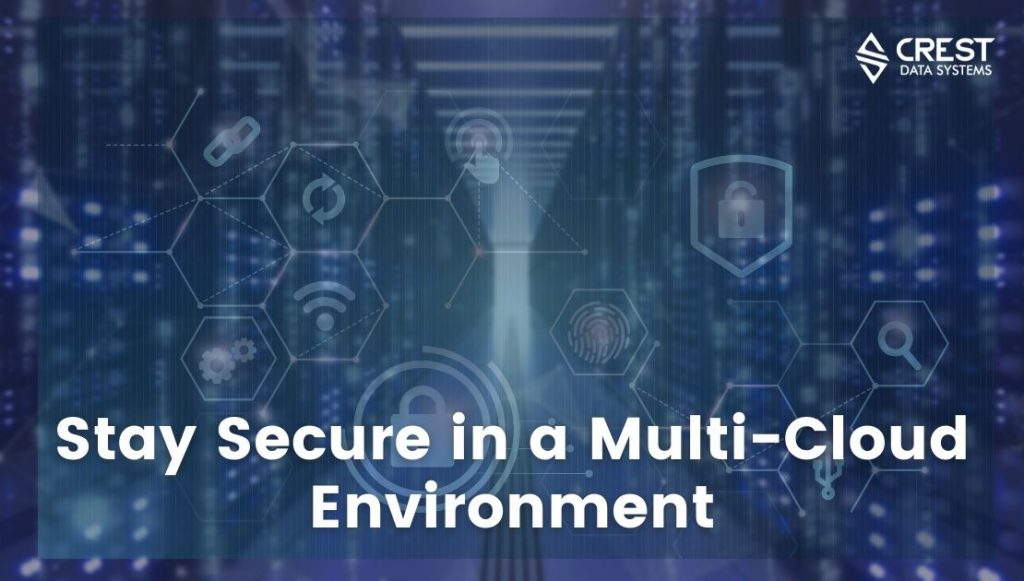  Stay Secure in a Multi-Cloud Environment 